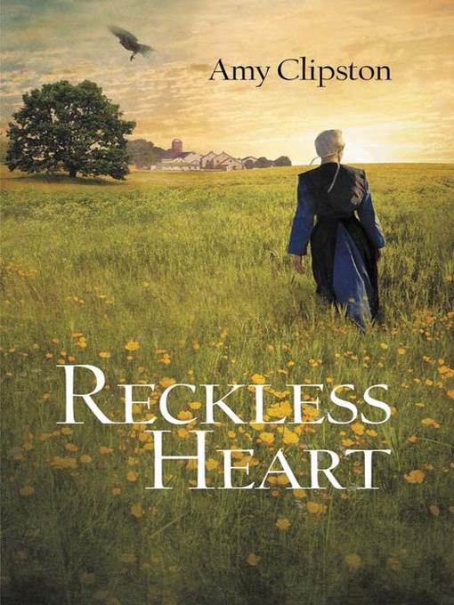 Title details for A Reckless Heart by Amy Clipston - Wait list